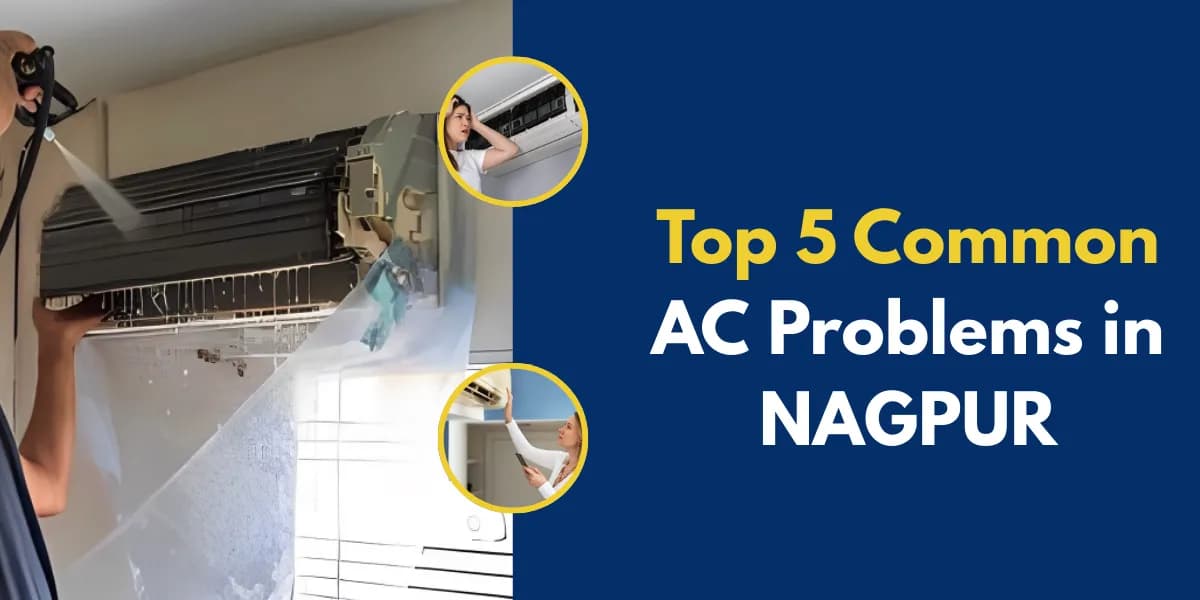 Top 5 Common  AC Problems in  Nagpur | Expert AC Technicians